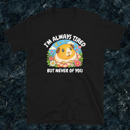 I'm always tired, but never of you Classic T-Shirt