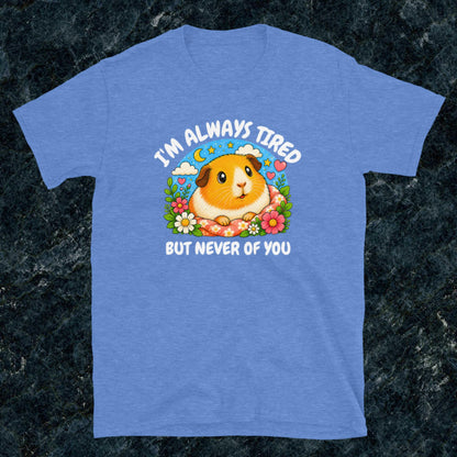 I'm always tired, but never of you Classic T-Shirt