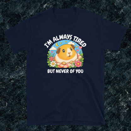I'm always tired, but never of you Classic T-Shirt