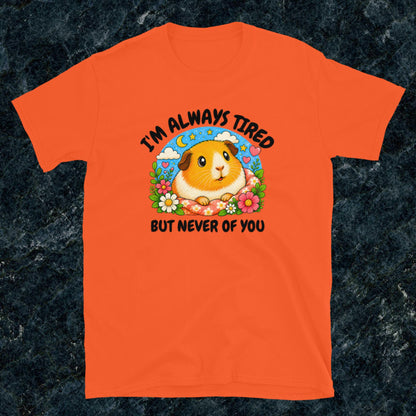 I'm always tired, but never of you Classic T-Shirt