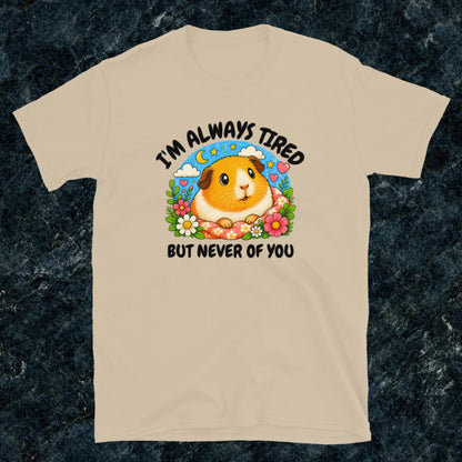 I'm always tired, but never of you Classic T-Shirt