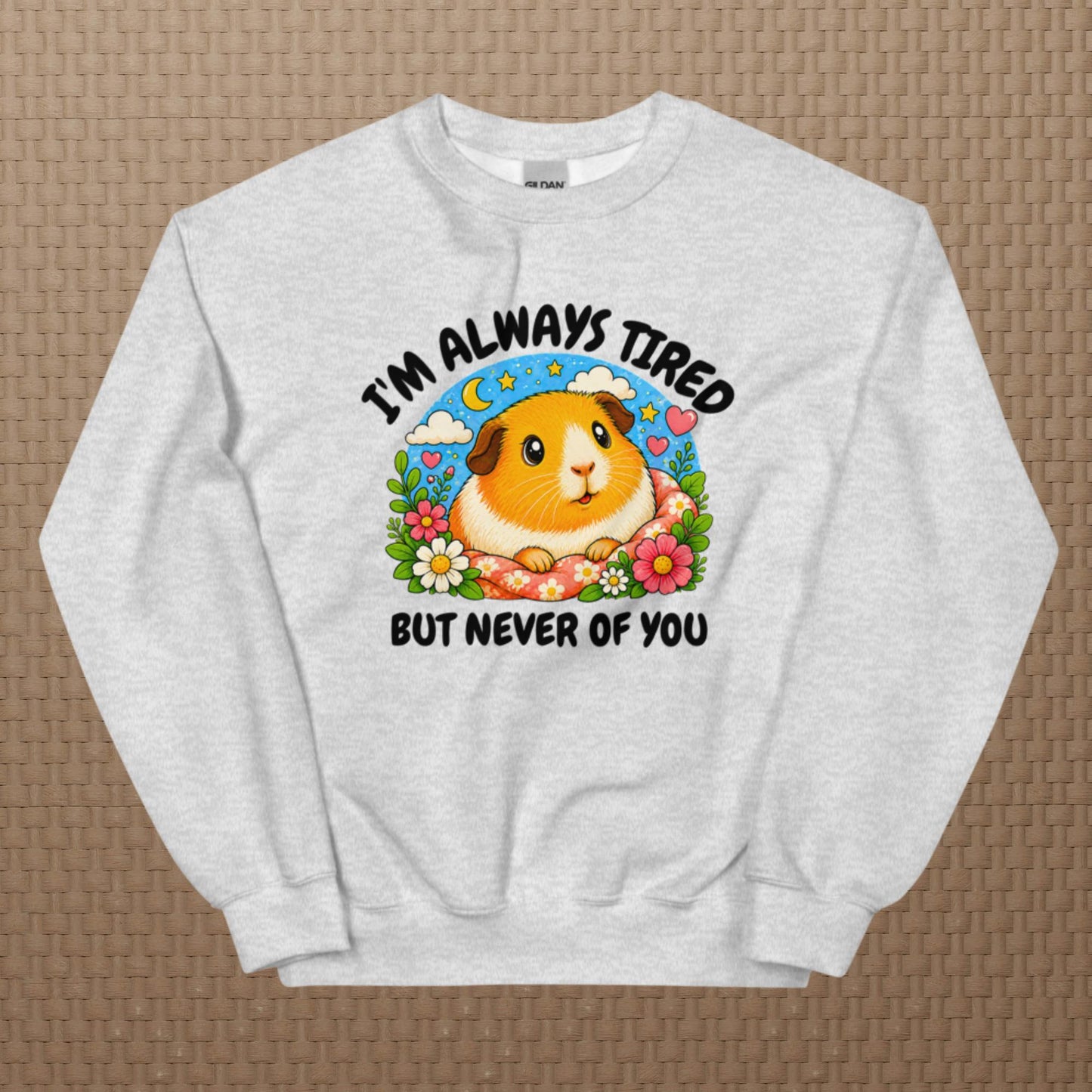 I'm always tired sweatshirt