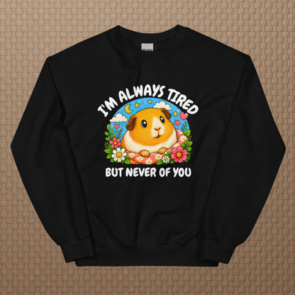 I'm always tired sweatshirt