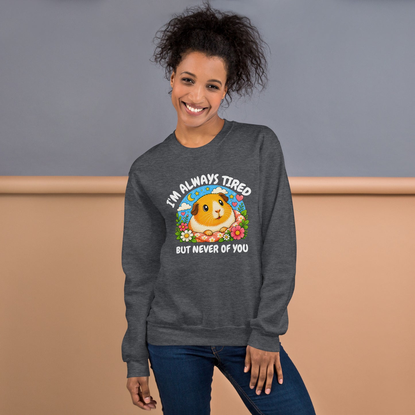 I'm always tired sweatshirt