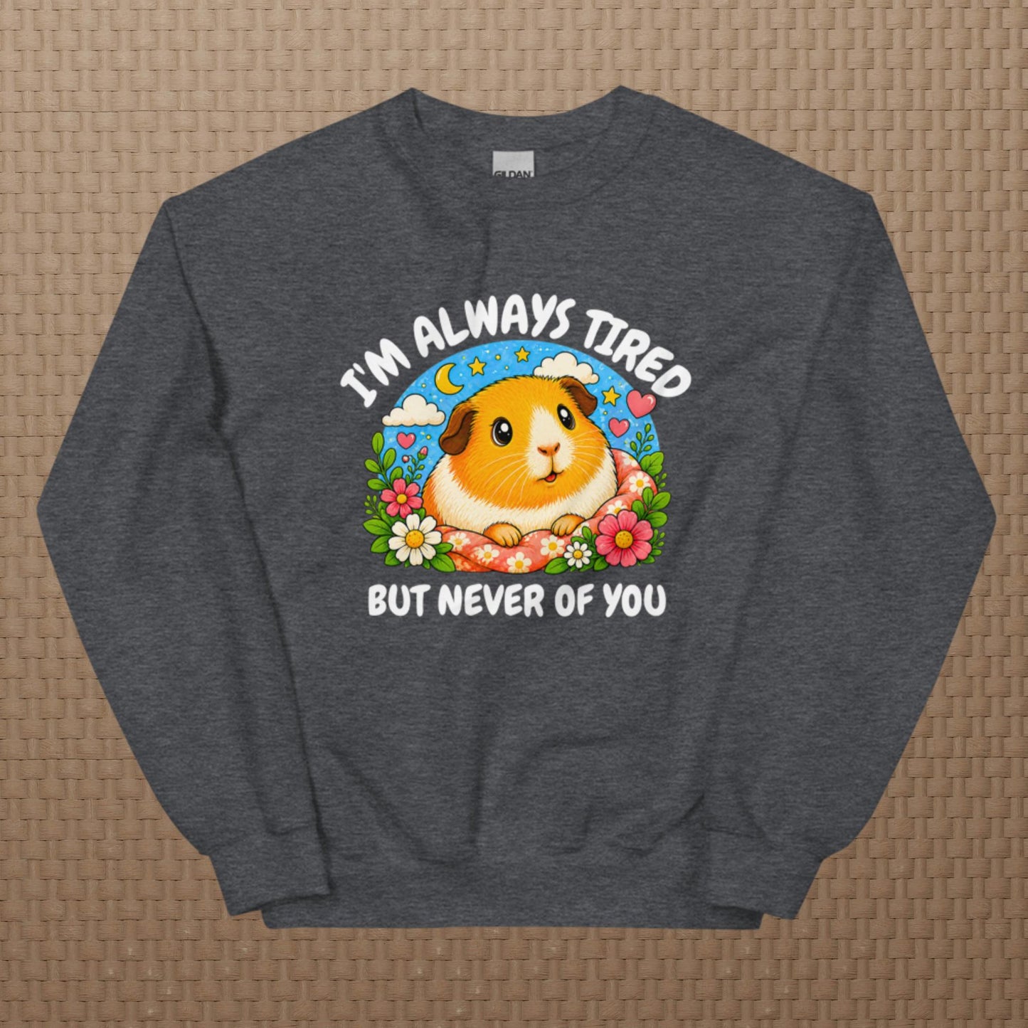 I'm always tired sweatshirt