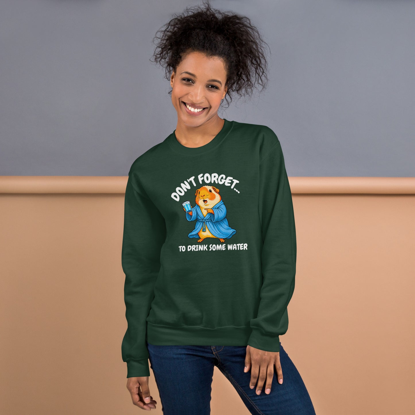 Drink some water sweatshirt