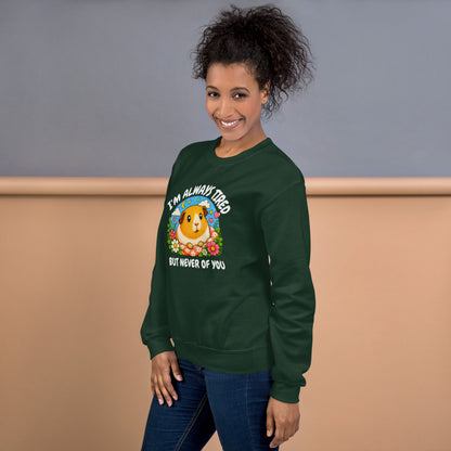 I'm always tired sweatshirt