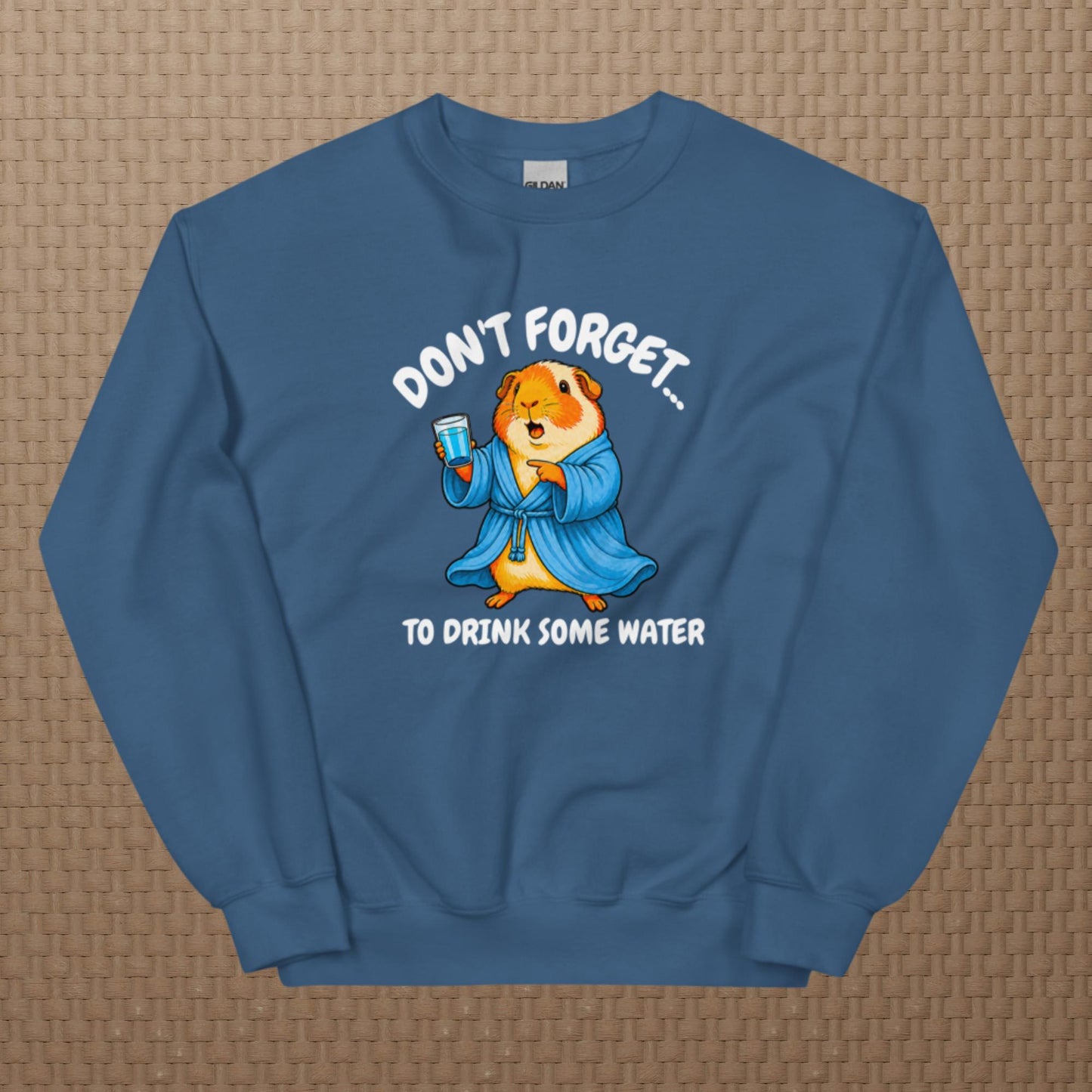 Drink some water sweatshirt