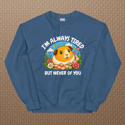 I'm always tired sweatshirt
