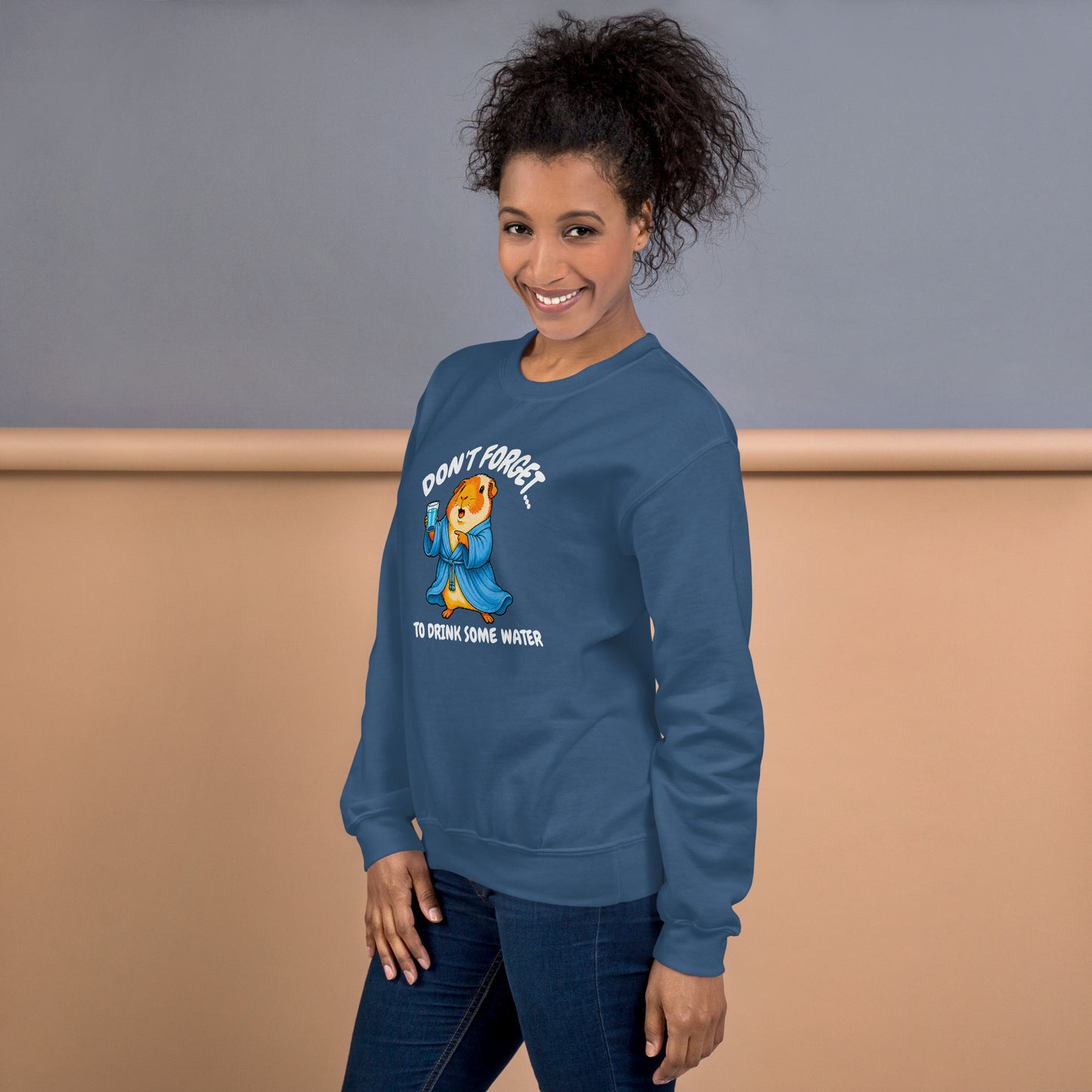 Drink some water sweatshirt