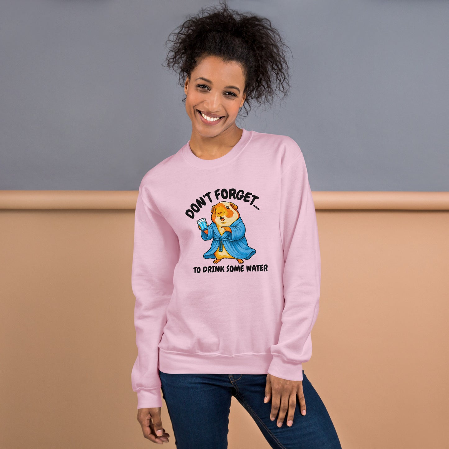 Drink some water sweatshirt
