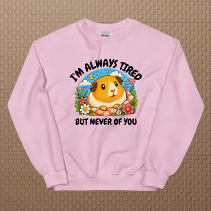 I'm always tired sweatshirt