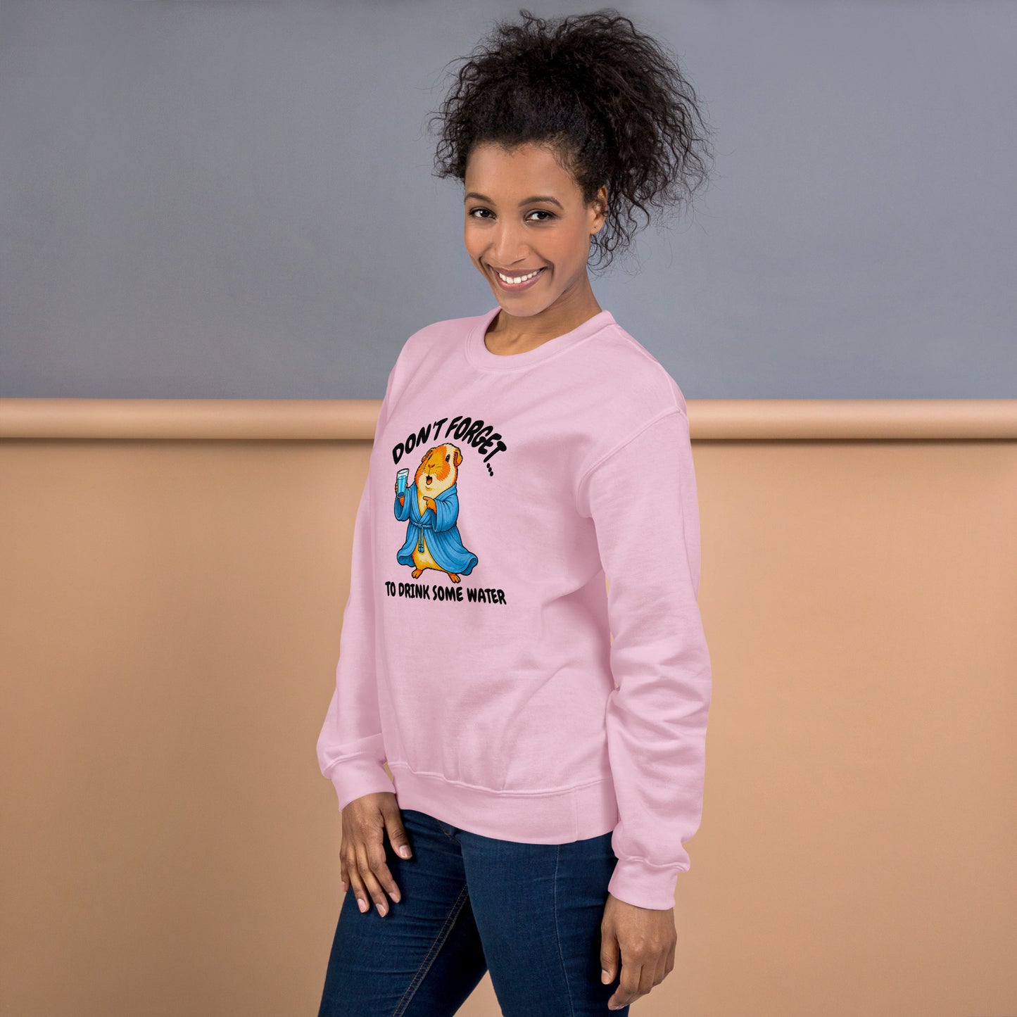 Drink some water sweatshirt