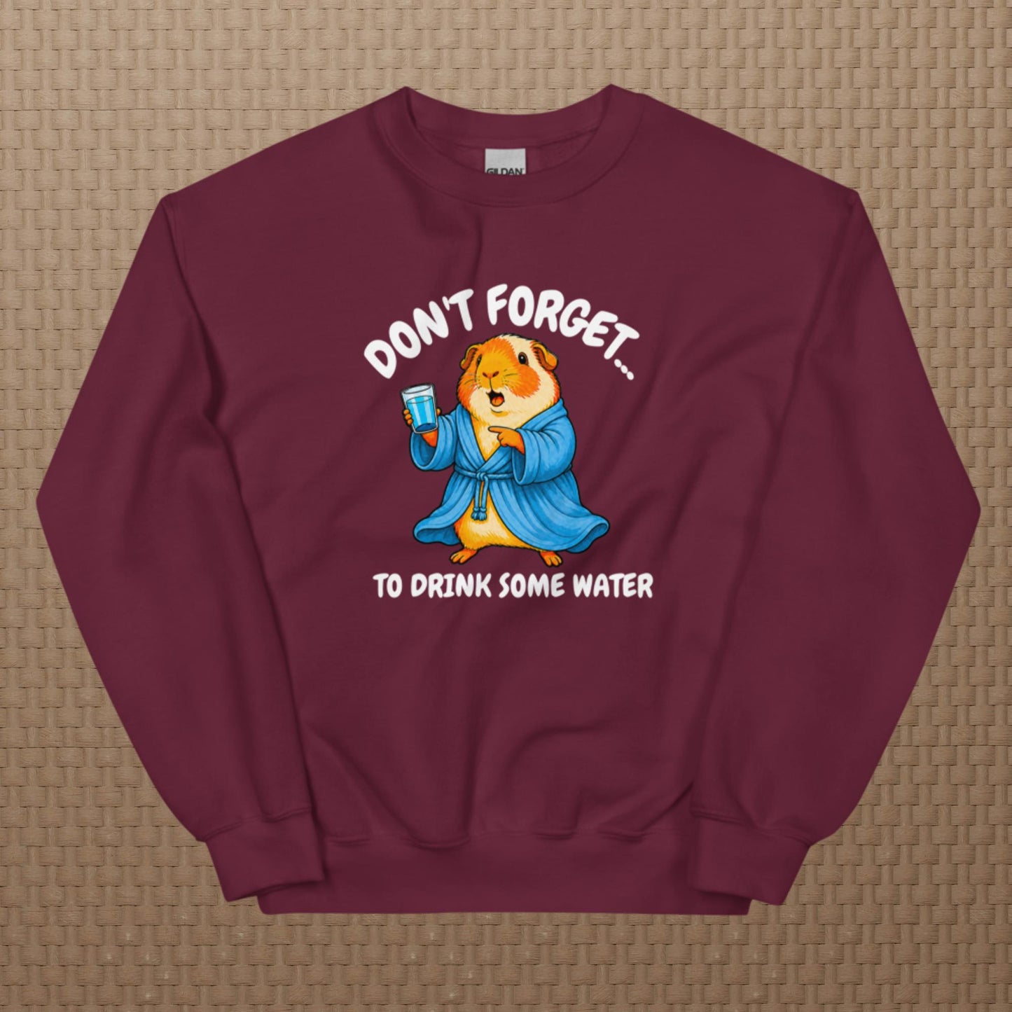 Drink some water sweatshirt
