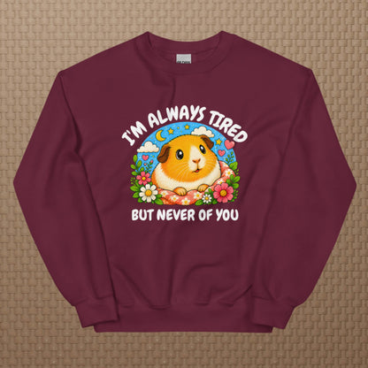 I'm always tired sweatshirt