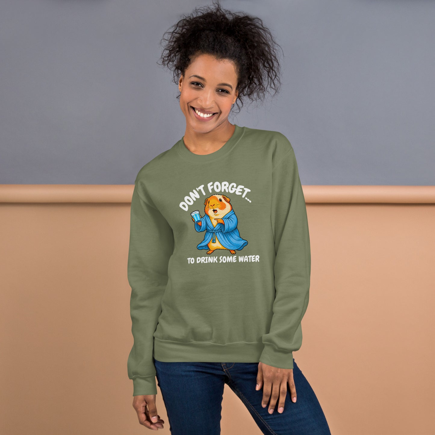 Drink some water sweatshirt