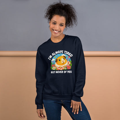 I'm always tired sweatshirt