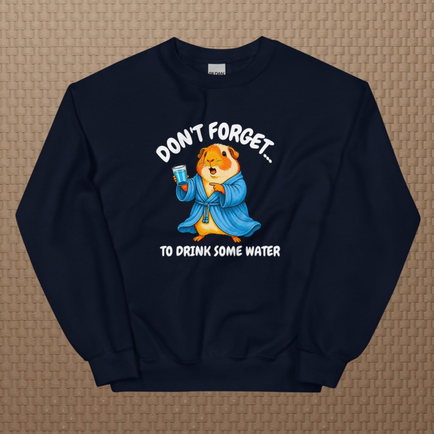 Drink some water sweatshirt