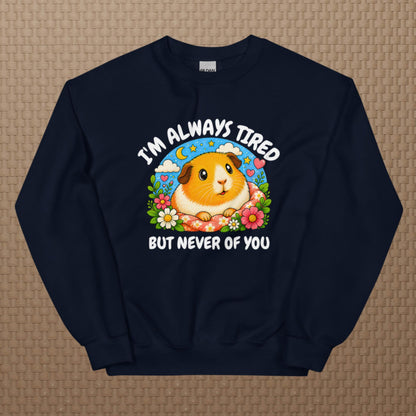 I'm always tired sweatshirt