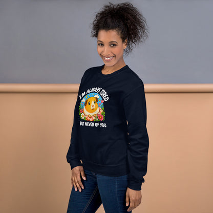 I'm always tired sweatshirt