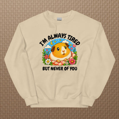 I'm always tired sweatshirt