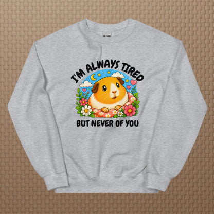 I'm always tired sweatshirt