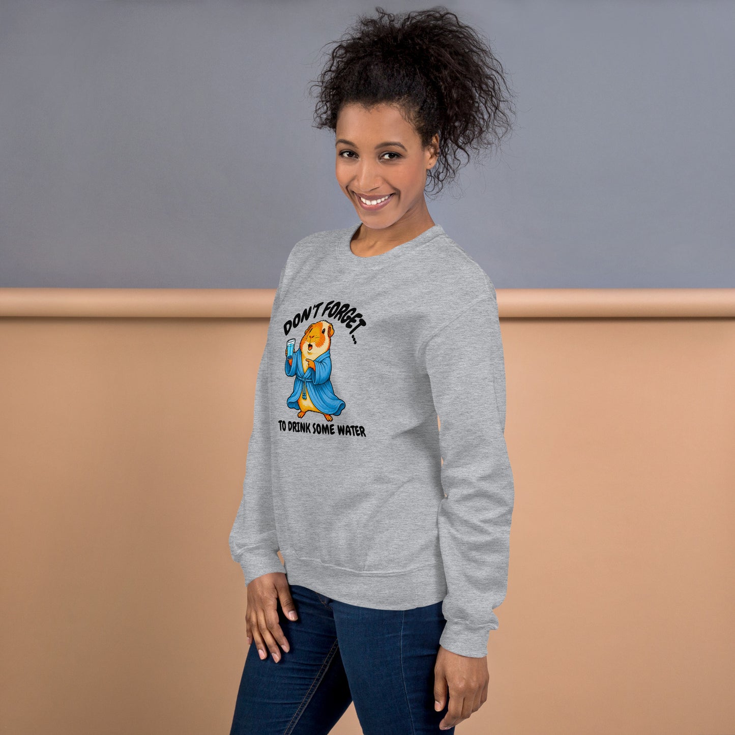 Drink some water sweatshirt