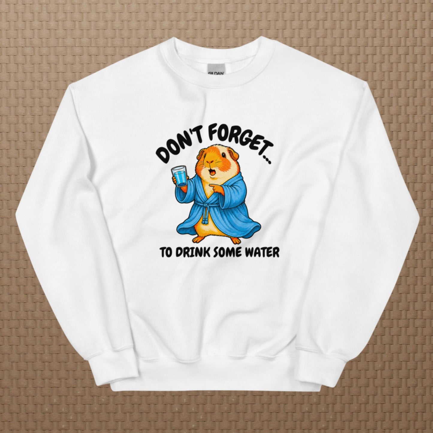 Drink some water sweatshirt