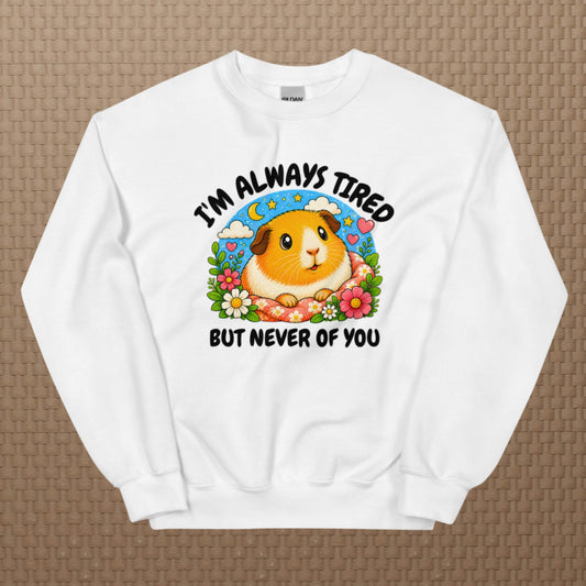 I'm Always Tired [Sweatshirt]