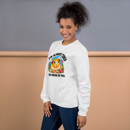 I'm always tired sweatshirt