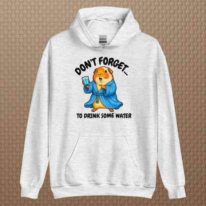 Drink some water hoodie