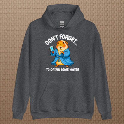 Drink some water hoodie