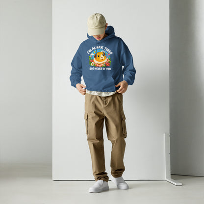 I'm always tired hoodie
