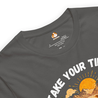 Take your time Premium T-Shirt