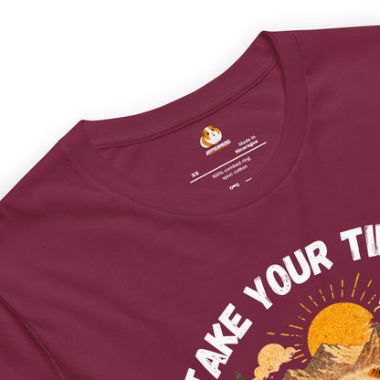 Take your time Premium T-Shirt